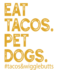 Eat Tacos Pet Dogs Tacos And Wigglebutts Women's T-Shirt