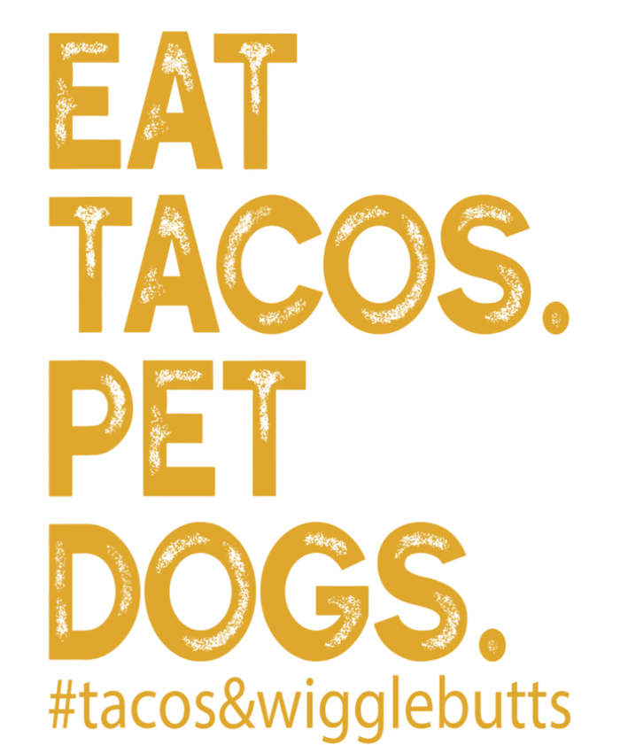 Eat Tacos Pet Dogs Tacos And Wigglebutts Women's T-Shirt