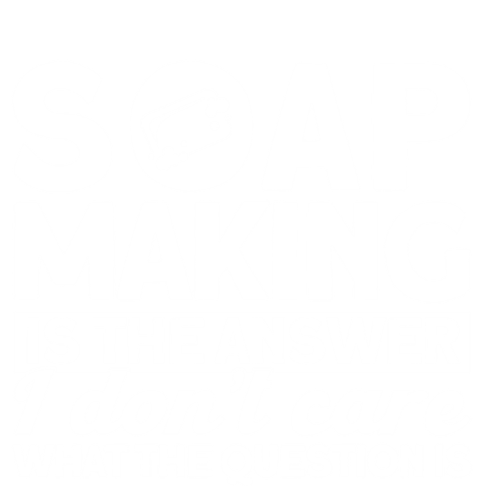 Soap Making Is The Answer Soap Maker Cute Gift T-Shirt