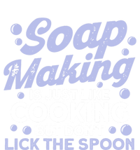 Soap Making Lovers Don't Lick The Spoon Soap Maker Cool Gift T-Shirt