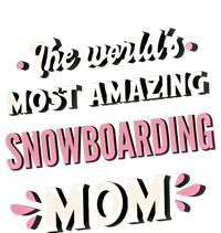 The World's Most Amazing Snowboarding Mom Gift Tank Top