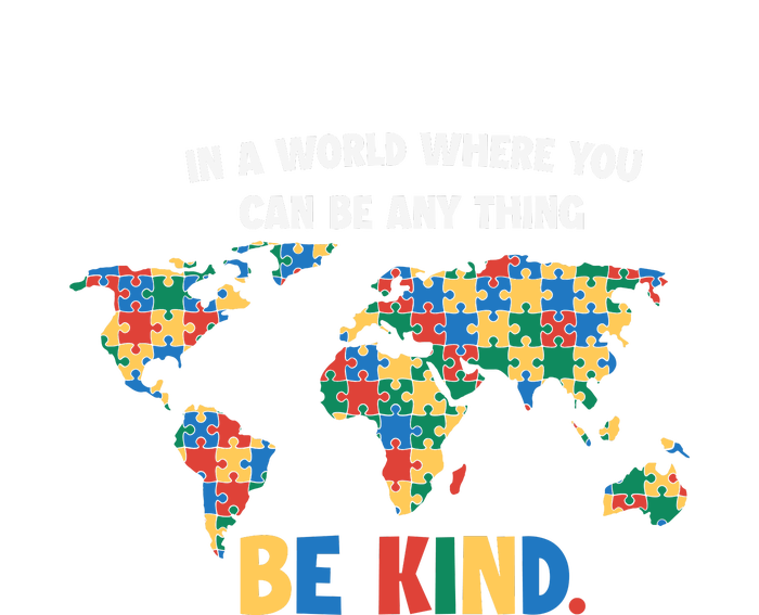 In A World Where You An Be Anything Be Kind Autism Awareness Puzzle Womens California Wash Sweatshirt