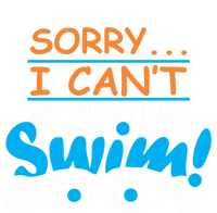 Sorry I Cant My Have Swim Team Mom Funny Swimming Gift Sweatshirt