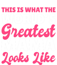 This Is What The World's Greatest Mama Looks Likes Gift Poster