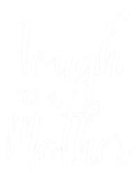 Tough As A Mother Funny Gift Funny Cute Sarcastic Tough Mom Pun Funny Gift Tie-Dye T-Shirt