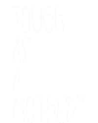 Tough As A Mother Funny Momma Loves Her Dos Strong Mom Gift T-Shirt