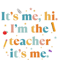 Funny Teacher Quote Its Me Hi I'm The Teacher Its Me T-Shirt