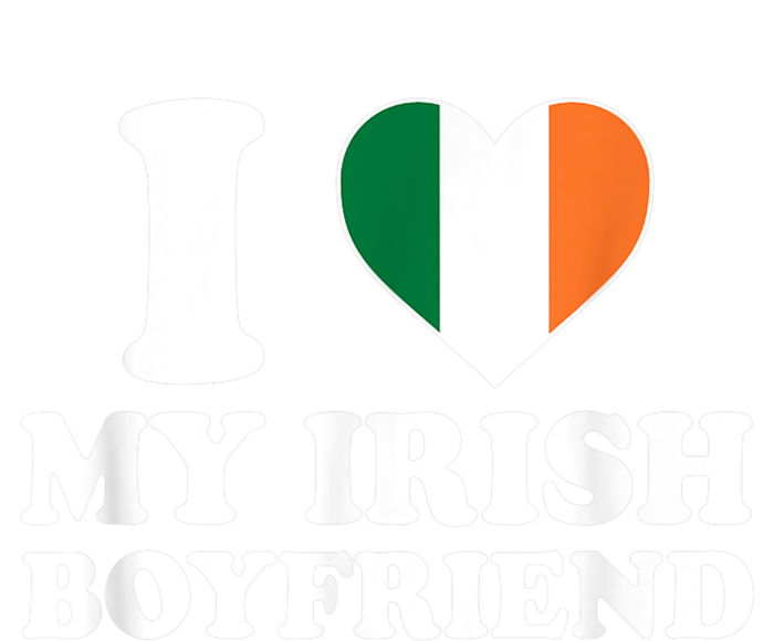 I Love My Irish Boyfriend I Heart My Irish Boyfriend Funny St Patricks Day T-Shirt