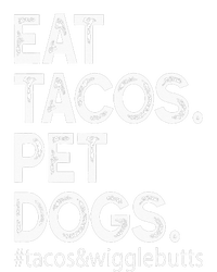 Eat Tacos. Pet Dogs Tacos And Wigglebutts Women's T-Shirt