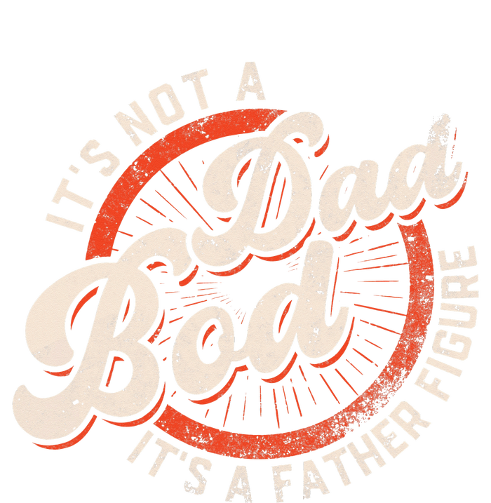 It's Not A Dad Bod It's A Father Figure funny Dad Joke Hoodie