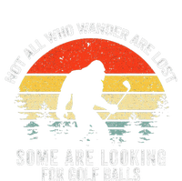 Not All Who Wander Are Lost Some Are Looking For Golf Balls T-Shirt