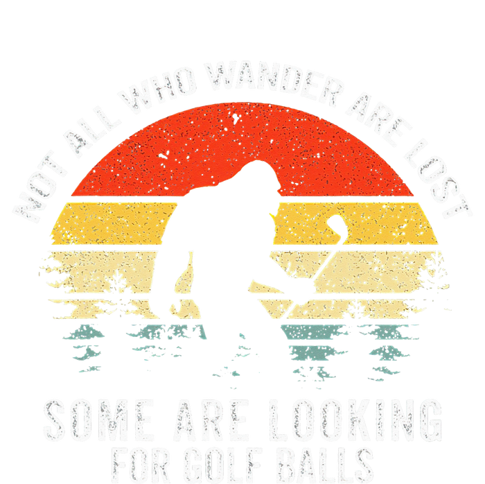 Not All Who Wander Are Lost Some Are Looking For Golf Balls T-Shirt