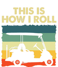 This Is How I Roll Retro Vintage Golf Cart Funny Golfing T-Shirt