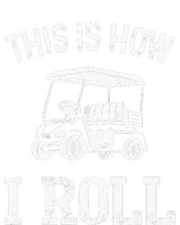 Golf Cart Golfers retro quote This is How I Roll T-Shirt