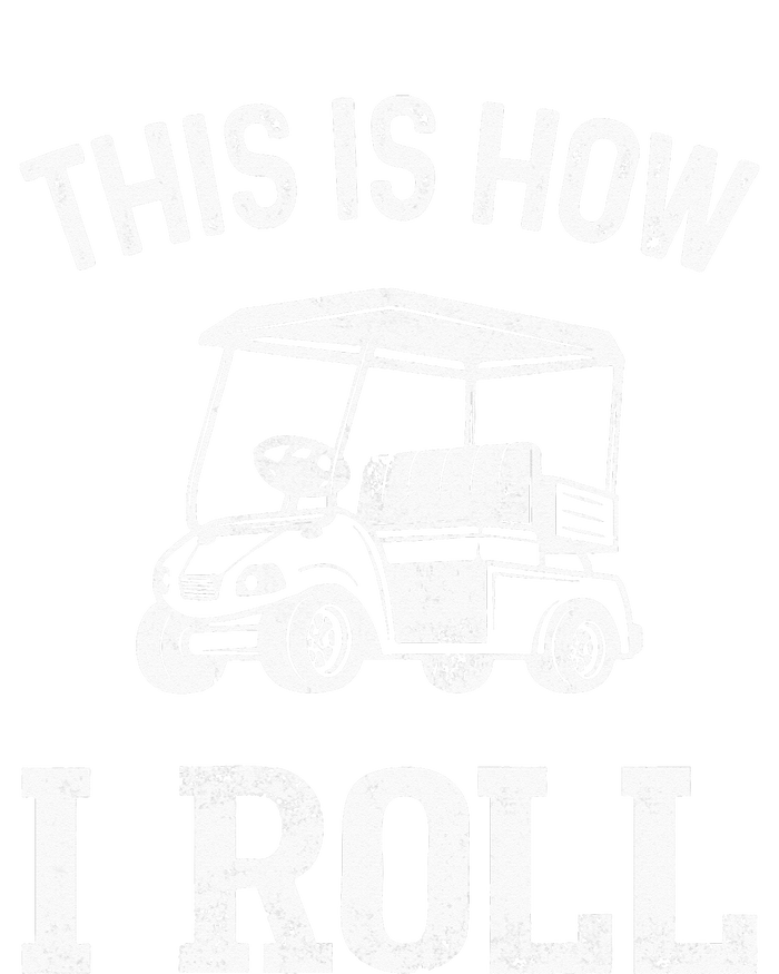 Golf Cart Golfers retro quote This is How I Roll T-Shirt