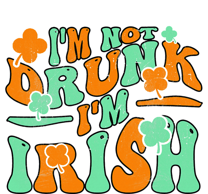 I'm Not Drunk I'm Irish Funny St Patricks Day T-Shirt