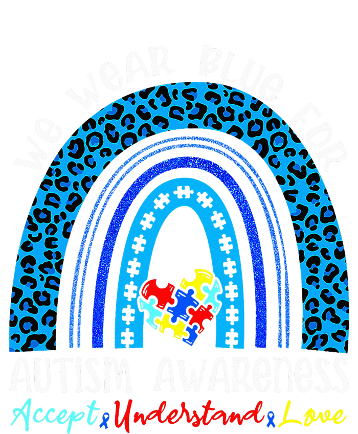 We Wear Blue For Autism Awareness Month Autism Rainbow T-Shirt