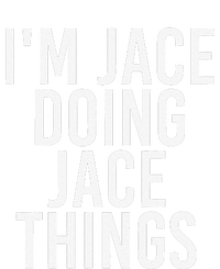 I'M JACE DOING JACE THINGS Funny Birthday Name Gift Idea T-Shirt