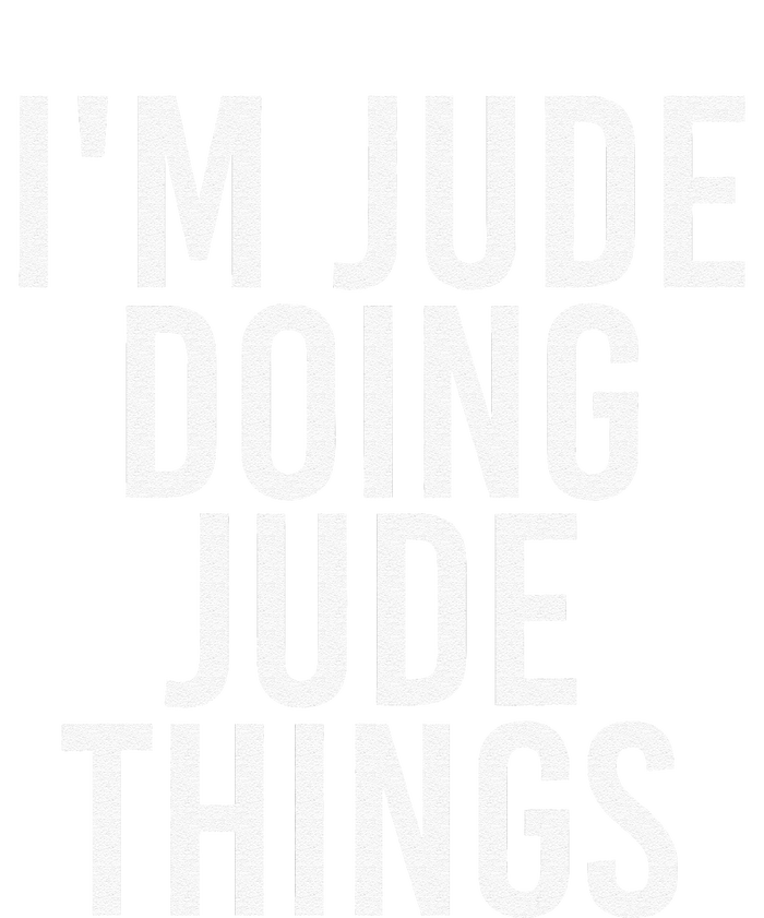 I'M JUDE DOING JUDE THINGS Funny Birthday Name Gift Idea T-Shirt