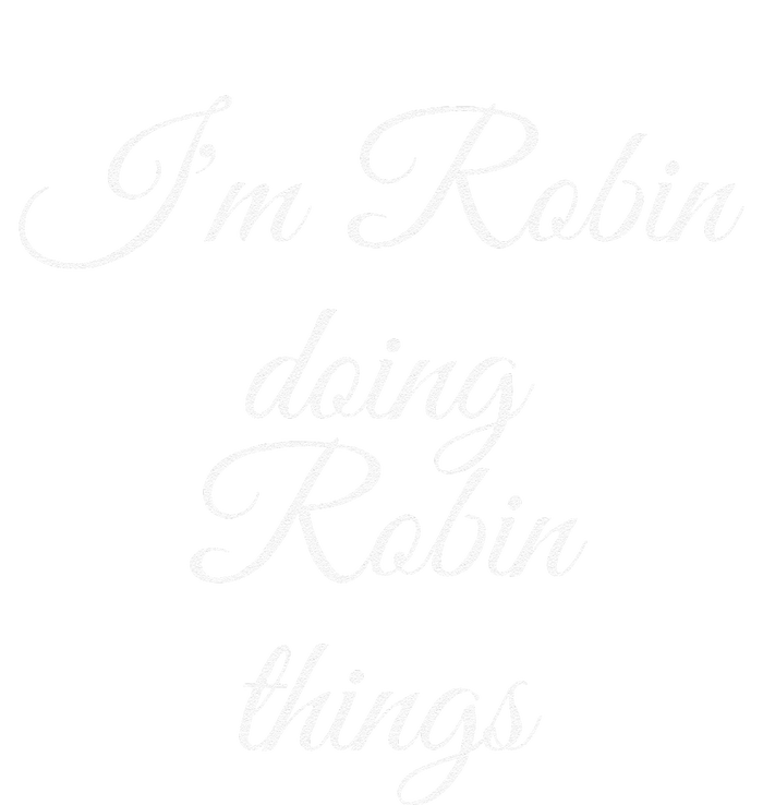 I'M ROBIN DOING ROBIN THINGS Funny Birthday Name Gift Idea Hoodie