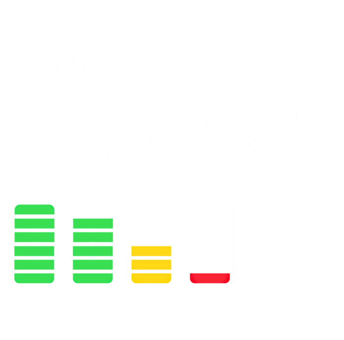 Battery Life Of A Teacher Funny Gift T-Shirt