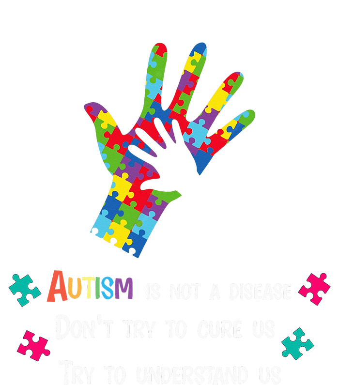 Autism Is Not A Disease,Try To Understand Premium Hoodie