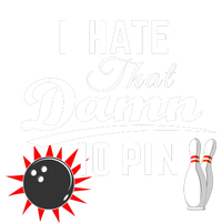 Bowling I Hate That Damn 10 Pin Women's T-Shirt