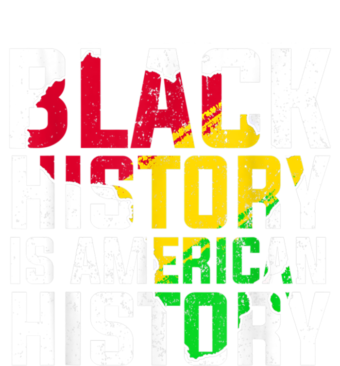 Black History Is American History Patriotic African American Meaningful Gift Women's T-Shirt