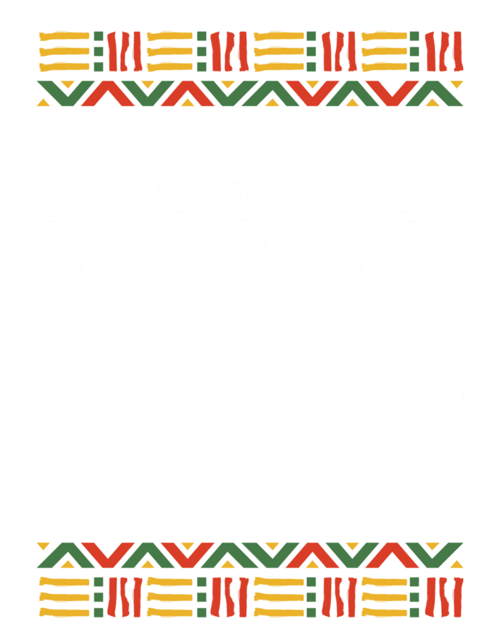 Black History Is American History Meaningful Gift T-Shirt