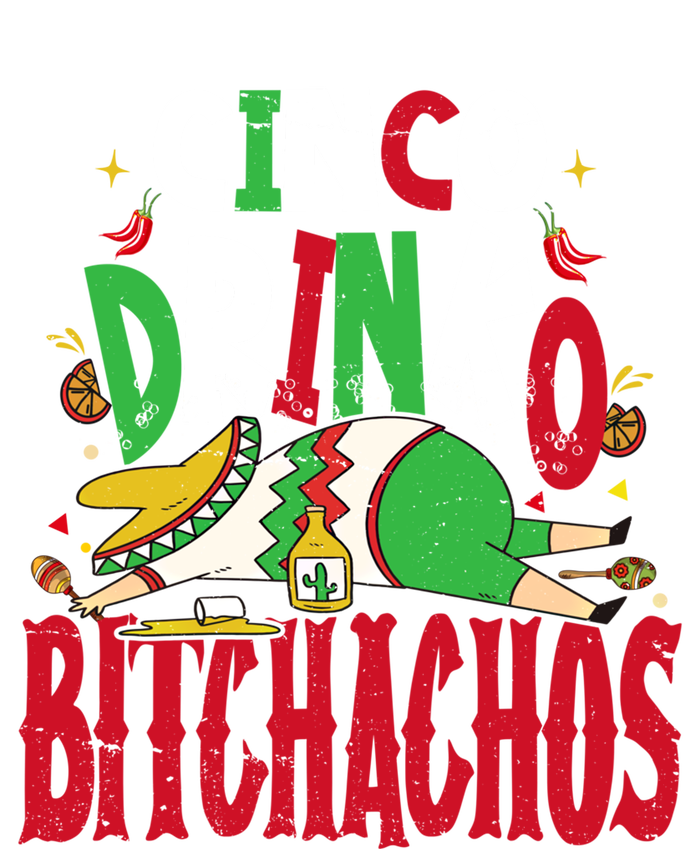 Funny Cinco De Mayo Cinco O Bitchachos Mexican Fiesta Gift T-Shirt