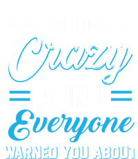 Funny I'm The Crazy Aunt Everyone Warned You About Gift T-Shirt