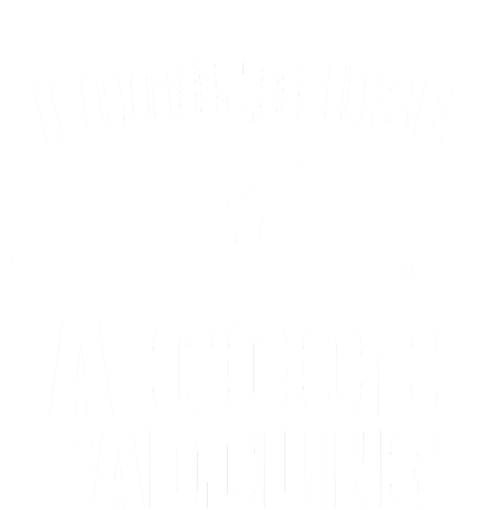 I Could Use A Good Paddling Funny Kayak T-Shirt