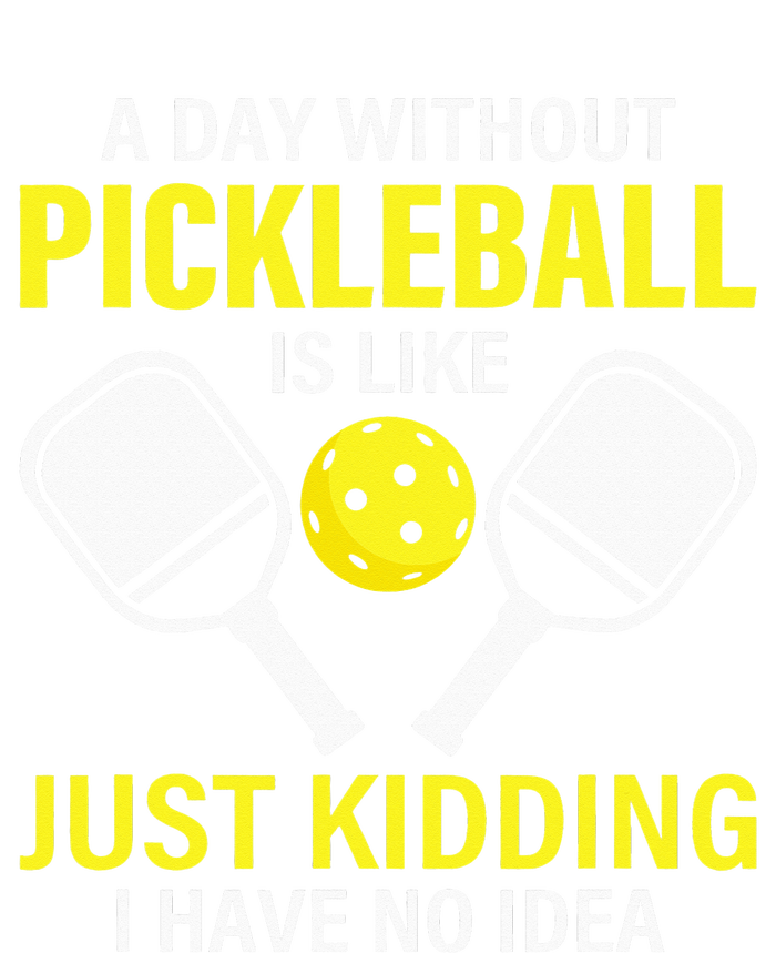 A Day Without Pickleball Is Like Haha NO Clue Dink Sweatshirt