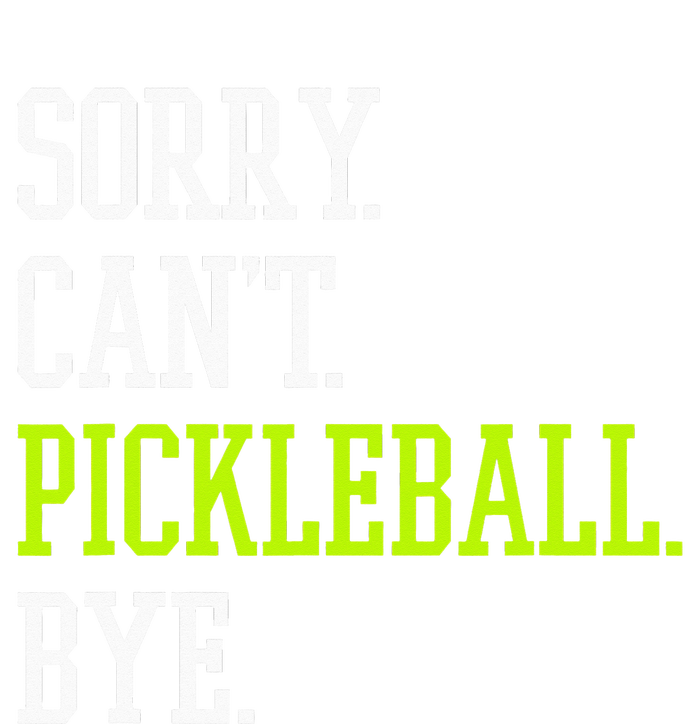 funny saying Sorry Can't Pickleball bye player T-Shirt