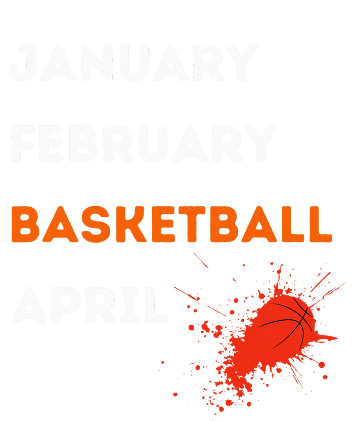 March January February Basketball April Madness College T-Shirt