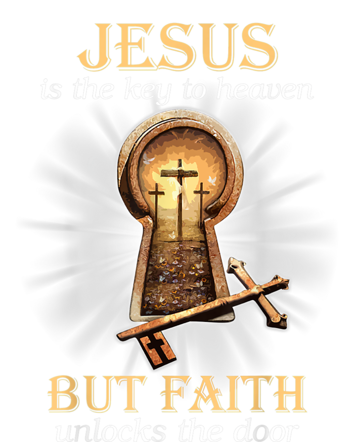 Jesus Is The Key To Heaven But Faith Unlocks Door Christian T-Shirt