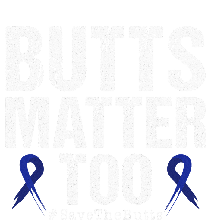 Butts Matter Too Save The Butts Colon Cancer Awareness Hoodie