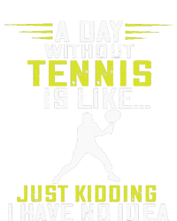 Tennis Player A Day Without Tennis Racket Sport Tennis Lover Toddler Fine Jersey T-Shirt