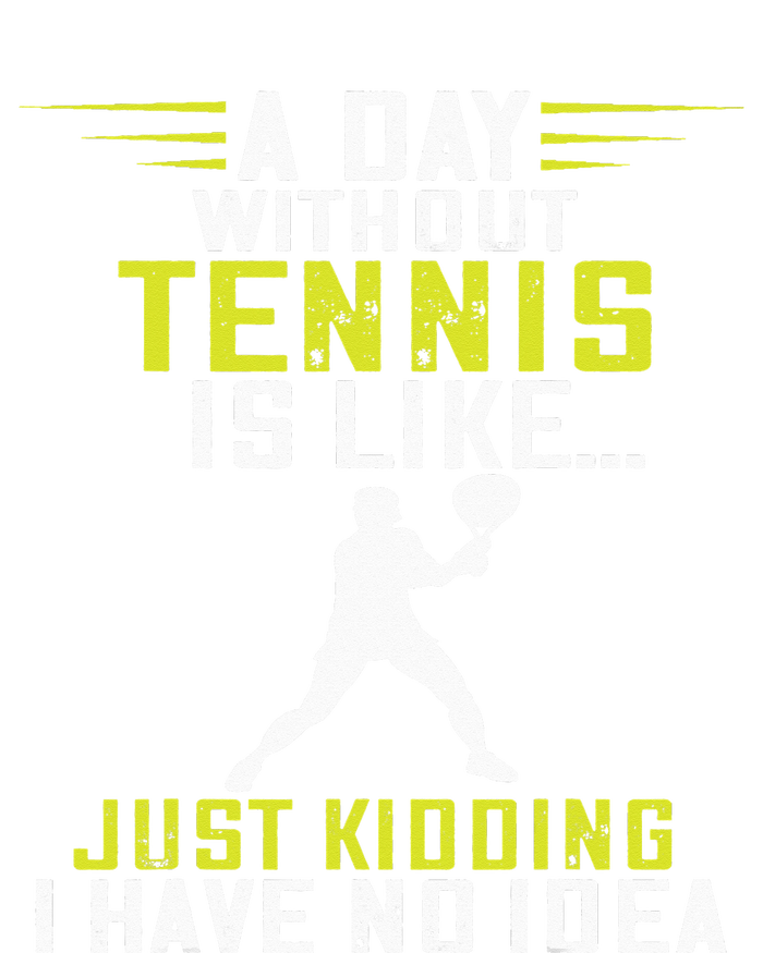 Tennis Player A Day Without Tennis Racket Sport Tennis Lover Toddler Fine Jersey T-Shirt