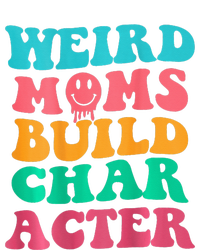 Weird Moms Build Character, Funny Mother's Day, Trendy Weird Womens California Wash Sweatshirt