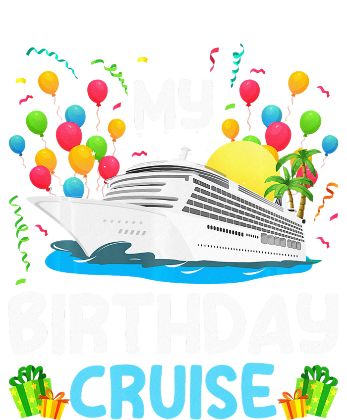 My Birthday Cruise Ship Vacation Party Cruising T-Shirt