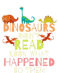 Dinosaurs Didnt Read Look What Happened To Them Teacher Long Sleeve Shirt