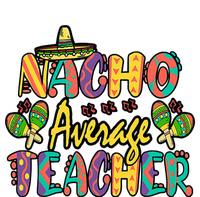 Nacho Average Teacher, Cinco De Mayo Mexican Fiesta Funny T-Shirt