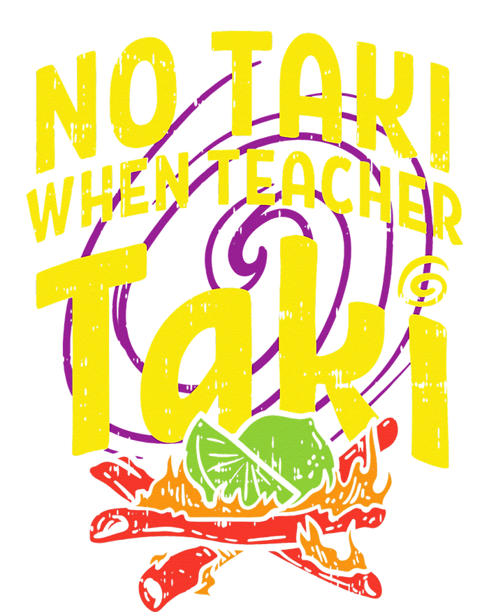 No Taki When Teacher Taki Cute Education classroom Tall Sweatshirt