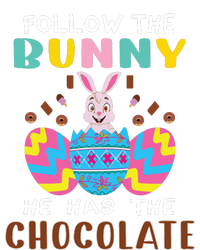 Follow The Bunny He Has The Chocolate Funny Easter T-Shirt