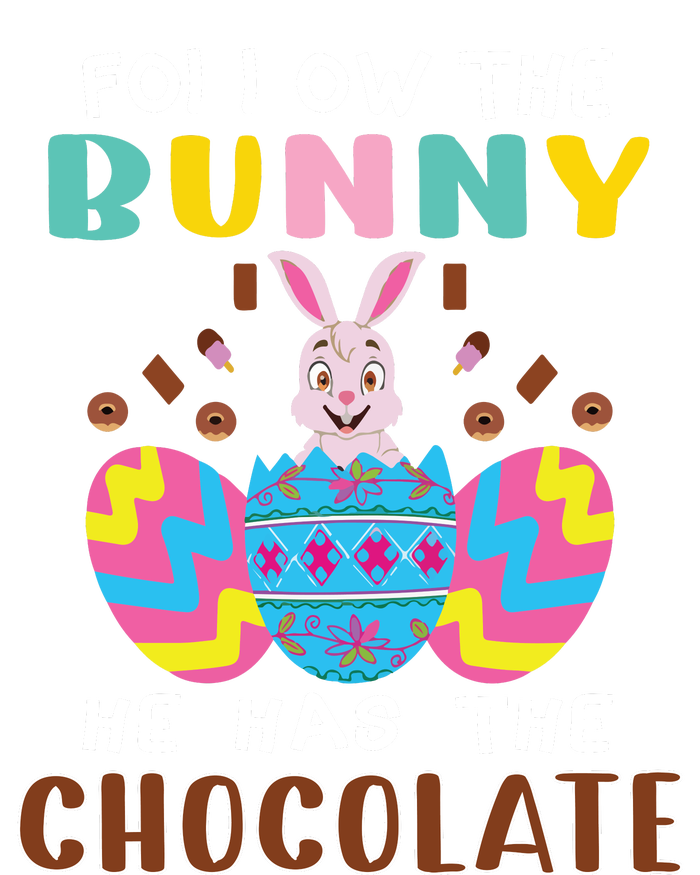 Follow The Bunny He Has The Chocolate Funny Easter T-Shirt