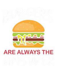 Burgers Are The Answer Bbq Hamburger Backyard Meat Eater Gift T-Shirt