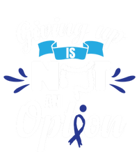 Giving Up Is Not An Option Crc Colon Cancer Awareness Gift Women's V-Neck T-Shirt