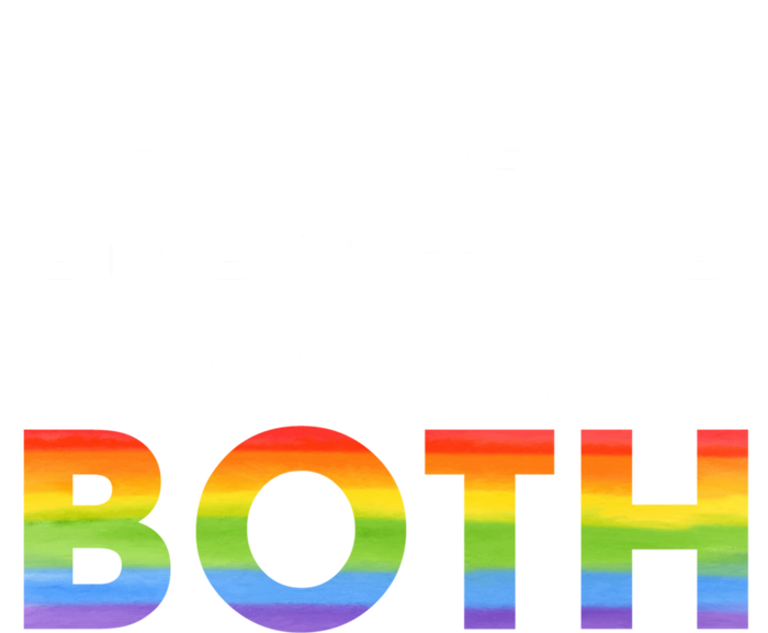 God Said Adam And Eve So I Did Both Lgbt Pride Bisexual Gift T-Shirt