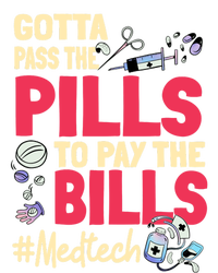 Gotta Pass The Pills To Pay The Bill Med Tech T-Shirt